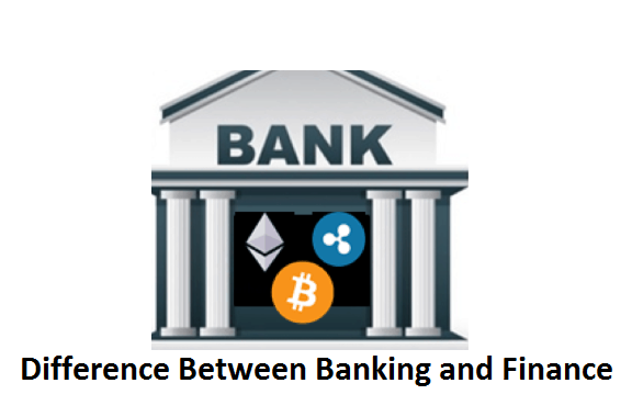 Difference Between Banking and Finance - Banking vs Finance