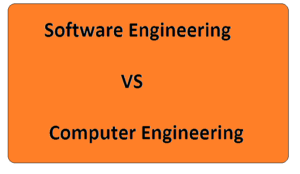 Difference Between Software Engineering and Computer Engineering