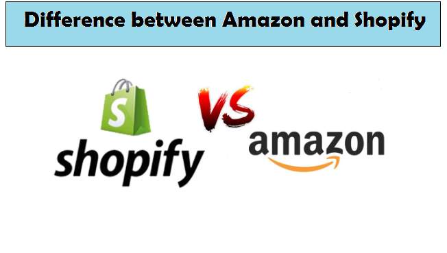 Difference between Amazon and Shopify