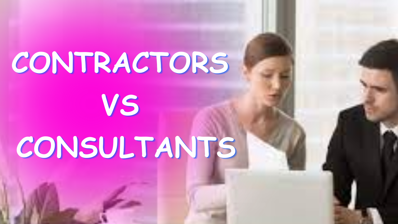 Difference between Contractors and Consultants