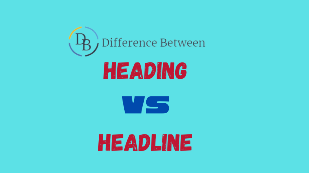 Difference Between Heading and Headline